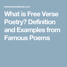 What Is Free Verse Poetry Definition And Examples From Famous Poems Free Verse Free Verse Poetry Famous Poems