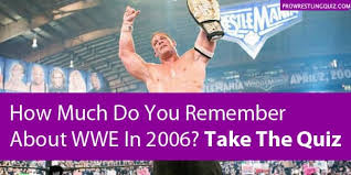There was something about the clampetts that millions of viewers just couldn't resist watching. Wwe 2006 Quiz Test Your Knowledge Of The Year In Pro Wrestling
