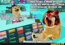 What The Heelis Wrong With You My Son Just Wahted A Frosty Freezie Calling The Police You Maniag Fo Ahead Call The Cons They Can Tun Hop Your Child Monim It Hurts So Bad