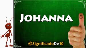 Significado Del Nombre Johanna Significado De Los Nombres Youtube