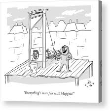 Print your favorite photo on museum quality canvas prints to give your room wall reflection of your memories. A Muppet Mans A Guillotine Acrylic Print By Farley Katz