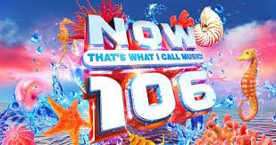 It's now day! declares jenny fisher. Now That S What I Call Music 106 Tracklisting Revealed