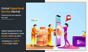 Hyperlocal Services Market Size Share Trends Analysis Forecast 2027