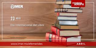 Día internacional del libro el día internacional del libro es una conmemoración a los libros y los derechos de autor (copyright), promulgado por la unesco y pretende fomentar la lectura, la industria editorial y la protección de la propiedad intelectual por medio del. 23 De Abril Dia Internacional Del Libro Imer