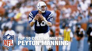 A player so transcendent that even his peers were in awe. Top 10 Peyton Manning Colts Moments Nfl Youtube