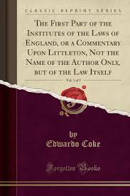 Maybe you would like to learn more about one of these? Buy The First Part Of The Institutes Of The Laws Of England Or A Commentary Upon Littleton Not The Name Of The Author Only But Of The Law Itself Vol 1 Of