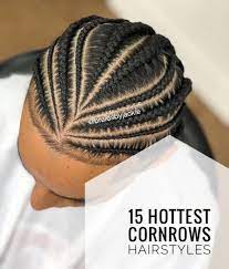15 Hottest Cornrow Hairstyles For Men Cornrow Hairstyles Hottest Men Cornrow Hairstyle Mens Braids Hairstyles Cornrow Hairstyles For Men Cornrow Hairstyles
