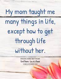 Visit Grief Diaries At Www Griefdiaries Com Twitter Griefdiaries Lyndafell Thegtu And Pins At Www Pinterest Com Gtug Miss My Mom Miss You Mom I Miss My Mom