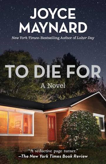 Amazon.com: To Die For: A Novel: 9781497643826: Maynard, Joyce: Books