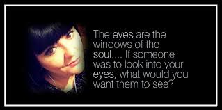 Eyes Are The Window To Your Soul Elzawise