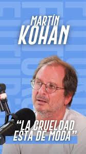 “Está de moda ser cruel”, ✨Por ¿#CómoLaVes? pasó Martín Kohan para charlar  con @gsued @leandro_renou y @barraganflorencia sobre el contexto social y  político que estamos viviendo., 🗣️“Podemos discutir ...