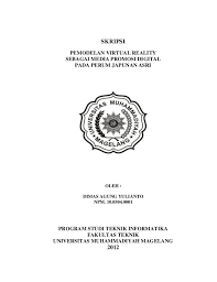 Semua pihak yang tidak dapat disebutkan satu persatu, yang telah membantu penulis dalam penyusunan skripsi ini baik secara langsung. Skripsi Pemodelan Virtual Reality Sebagai Media Promosi Digital Pada
