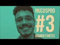 NuCuSPOD #3 Ramon Fontes