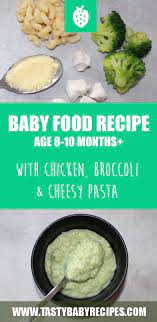 Baby Food Recipe Chicken Broccoli Cheesy Pasta Recipe Easy Baby Food Recipes Chicken Baby Food Baby Food Recipes