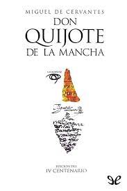 Libro don quijote de la mancha gratis en pdf, epub, mobi de cervantes, miguel. Leer Don Quijote De La Mancha Iv Centenario De Cervantes Libro Completo Online Gratis