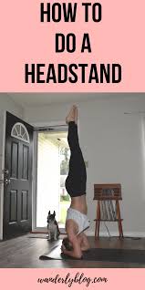 How To Do A Headstand Wanderly Blog Headstand Yoga Yoga For Beginners Yoga Poses