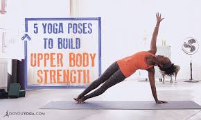 5 Yoga Poses To Build Upper Body Strength Upper Body Strength Strength Yoga Yoga Help