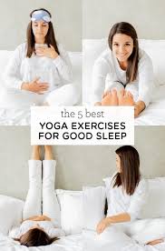 5 Yoga Exercises For Good Sleep Simply Quinoa Sleep Yoga Good Sleep Easy Yoga Poses