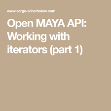 Open Maya Api Working With Iterators Part 1 Maya Work Open