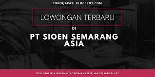 Featuring free wifi and an outdoor pool, pesonna hotel semarang offers accommodation in semarang, 500 metres from paragon city mall. Lowongan Pt Sioen Semarang Asia Seputar Info Lowongan Kerja