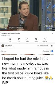 Trending images and videos related to fraser! 25 Best Memes About Brendan Fraser Interview Brendan Fraser Interview Memes