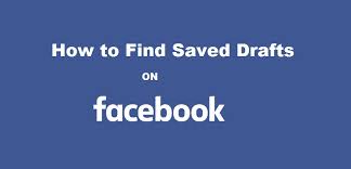 How to find drafts on facebook. How To Find Saved Drafts On Facebook
