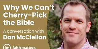Dan McClellan: Why We Can't Cherry-Pick the Bible