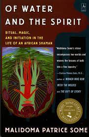 African love and money magick rituals. Of Water And The Spirit Ritual Magic And Initiation In The Life Of An African Shaman Compass Some Malidoma Patrice 8601410818593 Amazon Com Books