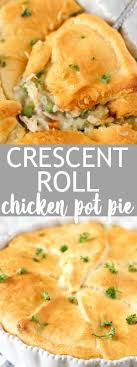 Chicken Pot Pie With Crescent Roll Crust Yummy Chicken Pot Pie With A Crescent Roll Crust This Pot Pie Recipe Easy Chicken Pot Pie Recipes Chicken Pot Pie