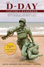 The allies had gained air. The D Day Visitor S Handbook Your Guide To The Normandy Battlefields And Wwii Paris Amazon De Dennehy Kevin Powers Stephen Fremdsprachige Bucher