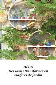 Des Tamis Transformes En Etageres De Jardin Etagere Jardin Amenagement Jardin Recup Et Jardin Recup
