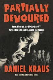 Partially Devoured: How 'Night of the Living Dead' Changed My Life and  Saved the World