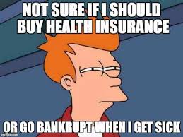 One way i donthave healthinsurance! Insurance Memes 75 Of The Best Insurance Memes By Topic
