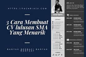 3 Cara Membuat Cv Lulusan Sma Yang Menarik Apakah Anda Tahu Sma Tahu
