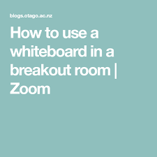 Like many video conferencing platforms, zoom has a whiteboard feature. How To Use A Whiteboard In A Breakout Room Zoom White Board Breakouts Being Used