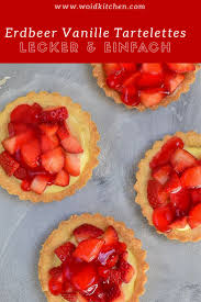 Erdbeer Vanille Tartelettes Woidkitchen Rezept Kuchen Und Torten Rezepte Rezepte Lecker