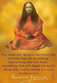 Mukunda lal ghosh, who later came to be known as paramahansa yogananda, was an indian yogi and spiritual guru. You Must Not Let Your Life Run In The Ordinary Way Do Something That Nobody Else Has Done Yogananda Quotes Paramahansa Yogananda Quotes Paramhansa Yogananda