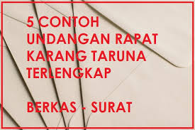 Pada dasarnya contoh surat undangan rapat dinas beragam sesuai dengan kepentingan intan purwati. 5 Contoh Surat Undangan Rapat Karang Taruna Terlengkap Berkas Surat