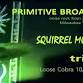 Primitive Broadcast Service (MKE) / Squirrel event image