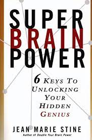 He is one of the leading mindset and behavioral experts in the world who has appeared numerous times on larry king live, anderson cooper, and the ellen degeneres show. Super Brain Power 6 Keys To Unlocking Your Hidden Genius Stine Jean Marie 9780735201330 Amazon Com Books