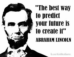 And figuring out the best way to learn a new language? The World Best Quotes The Best Way To Predict Your Future Is To Create It Abraham Lincoln