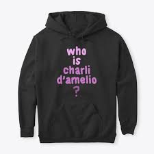 Charli Damelio Merch T Shirts Us Products From Charli D Amelio Merch Hoodie Teespring In 2020 Hoodies Sweatshirts Hoodie Black Sweatshirts