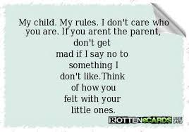 My Child My Rules Things Are About To Change Around Here Tired Of 3 Months Of Disrespect Quotes About Your Children Bad Parenting Quotes Parenting Quotes