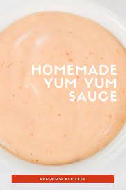 Homemade Yum Yum Sauce Recipe With Video Pepperscale Recipe Yum Yum Sauce White Sauce Recipes Food