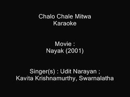 Chalo Chale Mitwa Karoke Nayak 2001 Udit Narayan Kavita Krishnamurthy Swarnalatha Youtube Baar baar haan, bolo yaar haan. chalo chale mitwa karoke nayak