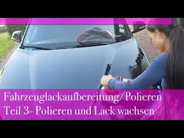Fahrzeuglackaufbereitung Hologramme Entfernen Teil 3 Lack Polieren Und Wachs Auftragen Youtube