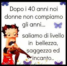 Dopo I 40 Anni Noi Donne Non Compiamo Gli Anni Saliamo Di Livello In Bellezza Sagg Auguri Di Compleanno Divertenti Buon Compleanno Divertente Buon Compleanno
