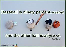 Yogi Berra Quotes On Baseball Is Mental And Physical Yogi Berra Quotes Bear Quote Yogi Bear Quotes
