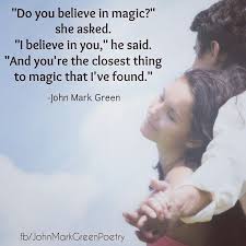 Do You Believe In Magic Romantic Love Quote For Her By John Mark Green Lovequotes Love Rom Love Quotes For Her Love Quotes With Images Romantic Love Quotes