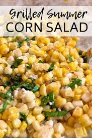 Grilled Summer Corn Salad A Perfect Summer Side Georgia Girl Kitchen Recipe In 2020 Summer Corn Salad Easy Family Meals Cookout Food